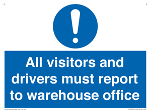 All visitors and drivers must report to warehouse office